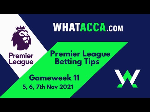 Premier League Betting Tips - Gameweek 11 - 5,6,7th Nov 2021