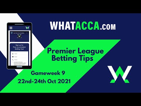 Premier league betting tips week 9 video - 22nd, 23rd &amp; 24th Oct 2021. Expert tips for your EPL bets