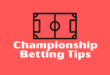 Championship betting tips