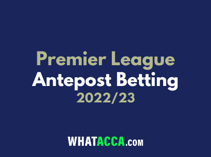 Premier League Antepost betting 2022-23